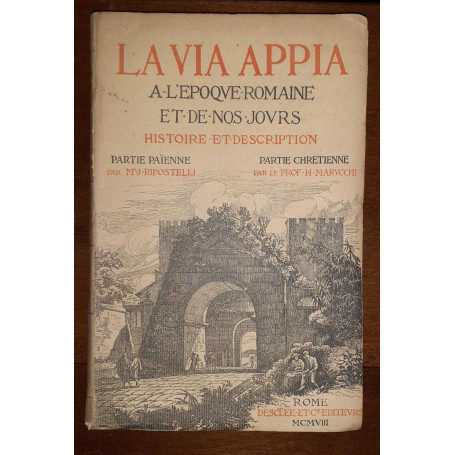 La Via Appia a l'epoque romaine et de nos jours histoire et description