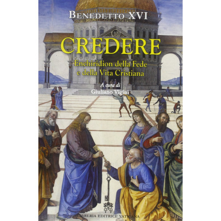 Credere. Enchiridion della fede e della vita cristiana