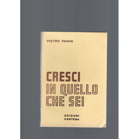 CRESCI IN QUELLO CHE SEI