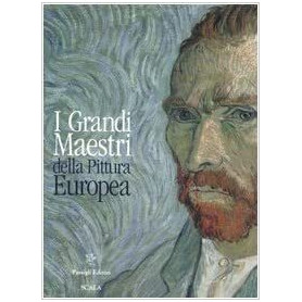 I grandi maestri della pittura europea.