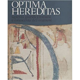 Optima hereditas. Sapienza giuridica romana e conoscenza dell'ecumene