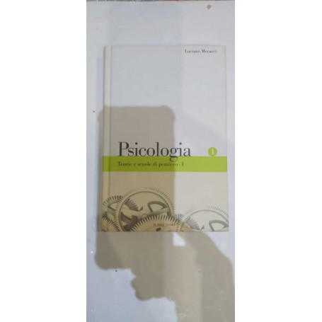 Psicologia 1: Teorie e scuole di pensiero - I di Luciano Mecacci