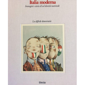 Italia moderna. Immagini e storia di un'identità nazionale. La difficile democrazia (Vol. 4)Librisaggi