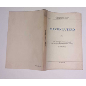 Martin Lutero. Atti del convegno internazionale nel quinto centenario della nascita (1483-1983)