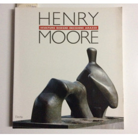 Henry Moore. Catalogo della mostra (Martigny 1989).