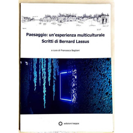 Paesaggio: un'esperienza multiculturale : scritti di Bernard Lassus