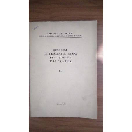 Quaderni di Geografia Umana per la Sicilia e per la Calabria. fascicolo III