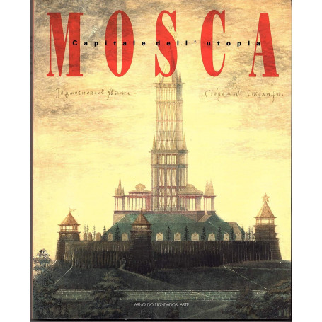 MOSCA: CAPITALE DELL'UTOPIA (Moscow: Capital of Utopia)
