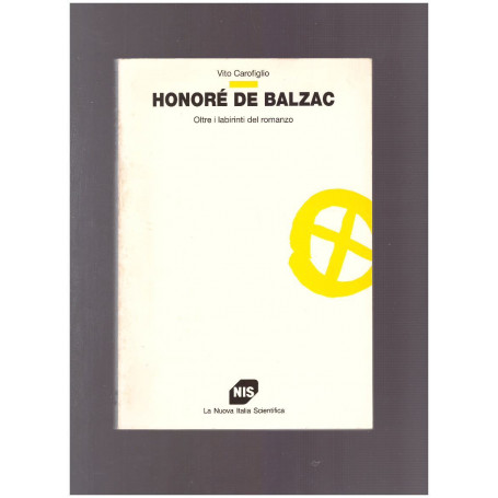 HONORE' DE BALZAC Oltre i labirinti del romanzo