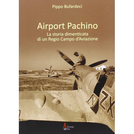 Airport Pachino. La storia dimenticata di un regio campo d'aviazione