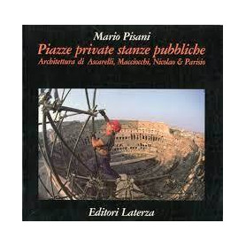 Piazze private stanze pubbliche. Architettura di Ascarelli Macciocchi Nicolao & Parisio