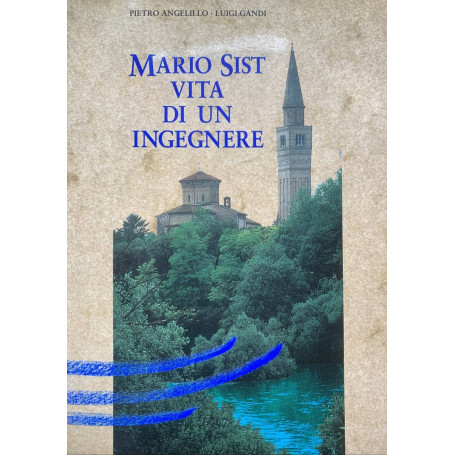 Mario Sist. Vita di un ingegnere
