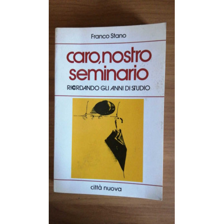 Caro nostro seminario. Ricordando glim anni studio.