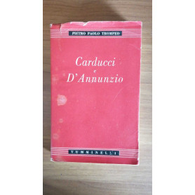 Carducci e D'Annunzio. Saggi e postille.