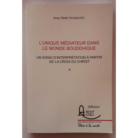 L'unique médiateur dans le monde bouddhique. Un essai d'interprétation à partir de la croix du Christ