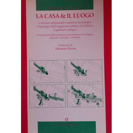 La casa & luogo Contesto ambientale caratteri tecnologici e tipologici dell'organismo urbano ed edilizio il quartiere ecologico