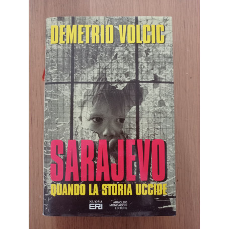 Sarajevo. Quando la storia uccide