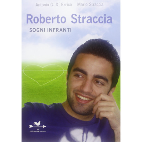 Roberto Straccia. Sogni infranti