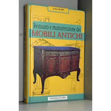 Restauro e manutenzione dei mobili antichi