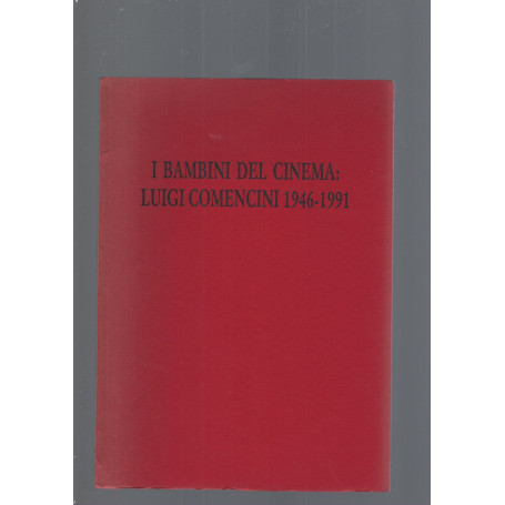 I BAMBINI DEL CINEMA: LUIGI COMENCINI 1946-1991