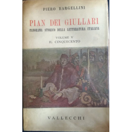 Pian dei giullari. Panorama storico della letteratura italiana. Volume V. Il Cinquecento