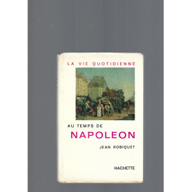 LA VIE QUOTIDIENNE AU TEMPS DE NAPOLEON