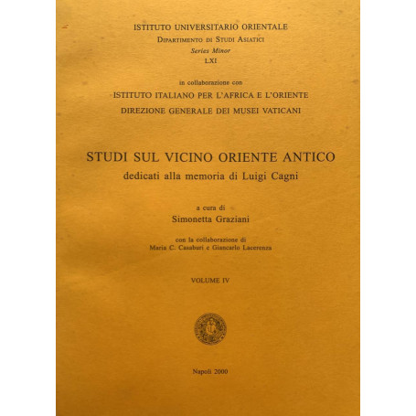 Studi sul vicino Oriente Antico dedicati alla memoria di Luigi Cagni. Volume IV