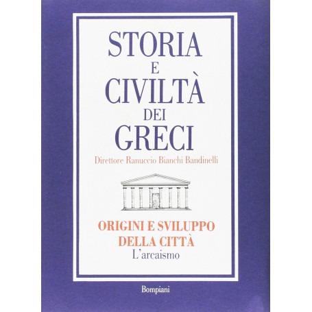 Storia e Civilt  dei Greci/2 Origini e sviluppo della citt . L'Arcaismo