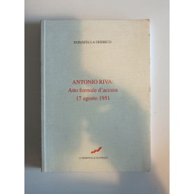 Antonio Riva: Atto formale d'accusa 17 agosto 1951Librisaggi