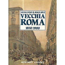 Vecchia Roma. 1850-1900 (Vol. 1)