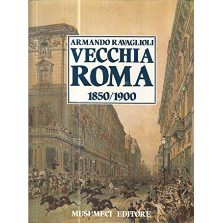 Vecchia Roma. 1850-1900 (Vol. 1)