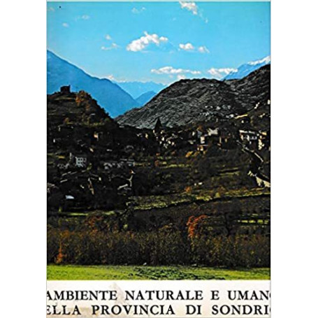 L'ambiente naturale e umano della provincia di Sondrio