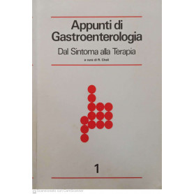 Appunti di gastroenterologia dal sintomo alla terapia