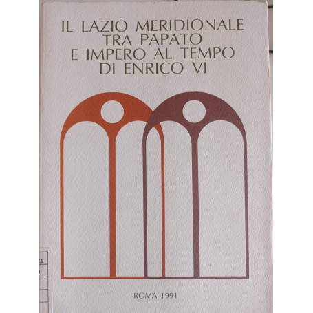 Il Lazio meridionale tra Papato e Impero al tempo di Enrico VI