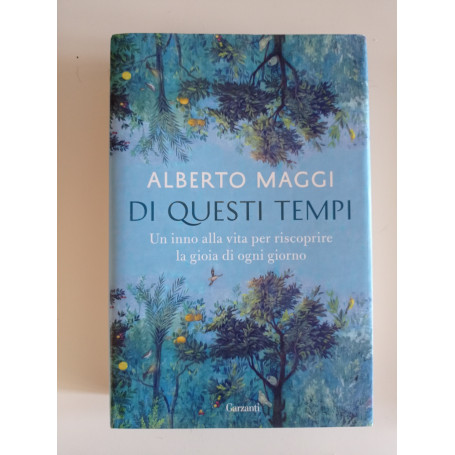 Di questi tempi. Un inno alla vita per riscoprire la gioia di ogni giorno