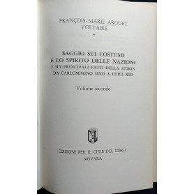 Saggio sui costumi e lo spirito delle nazioni e sui principali fatti della storia da Carlo Magno sino a Luigi XIII. Vol. Sec.