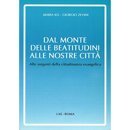 Dal monte delle beatitudini alle nostre città. Alle sorgenti della cittadinanza evangelica