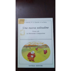 Una nuova solitudine - Vivere soli tra liberazione e integrazione