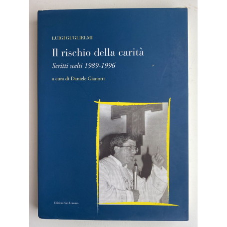 Rischio della carità. Scritti scelti 1989-1996