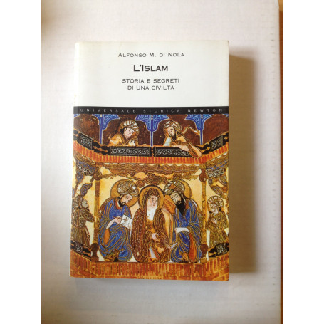 L'Islam. Storia e segreti di un'antica civiltà