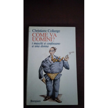 Come va uomini? i maschi si confessano a una donna