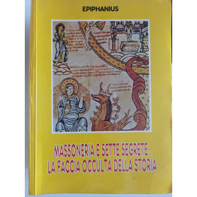 Massoneria e sette segrete: la faccia occulta della storia