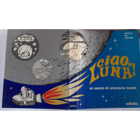 Ciao Luna! un secolo di umorismo lunare