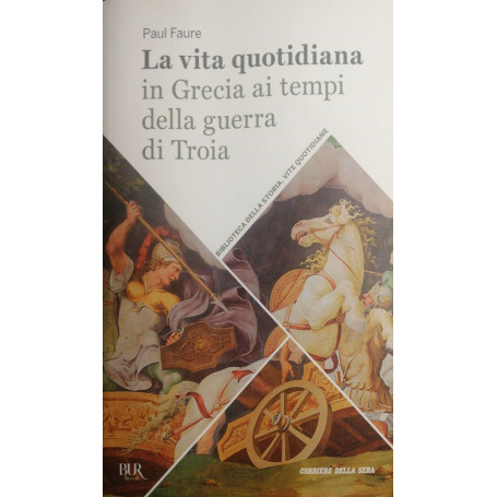 La vita quotidiana in Grecia ai tempi della guerra di Troia