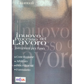 Il nuovo processo del lavoro. Istruzioni per l'uso
