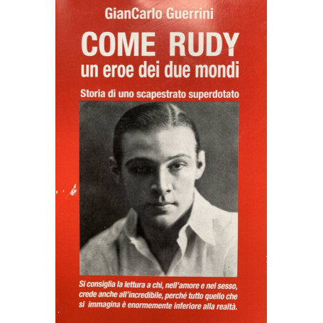 Come Rudy. Un eroe dei due mondi - storia di uno scapestrato superdotato