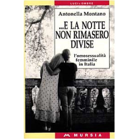 E la notte non rimasero divise. L'omosessualità femminile in ItaliaLibrisaggi