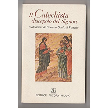 Il catechista discepolo del Signore