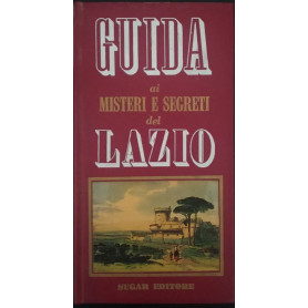 Guida ai misteri e segreti del Lazio