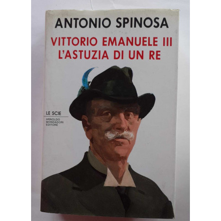 Vittorio Emanuele III. L'astuzia di un re